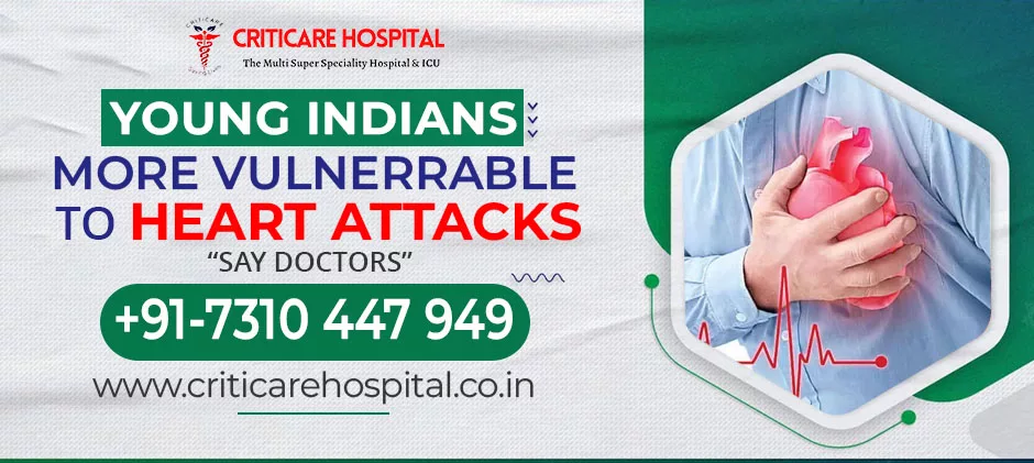 Heart attacks in young Indians. How to Prevent a Heart Attack? - Criticare