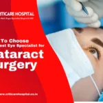 How To Choose Best Eye Specialist for Cataract Surgery
