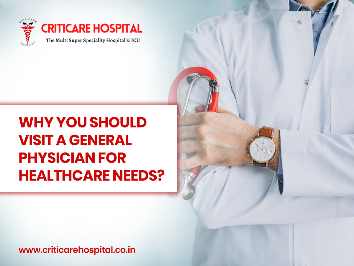 Why You Should Visit a General Physician for Healthcare Needs?