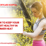 How To Keep Your Heart Healthy in Summer Heat