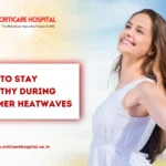 Tips to Stay Healthy During Summer Heatwaves